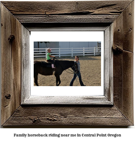 family horseback riding near me in Central Point, Oregon